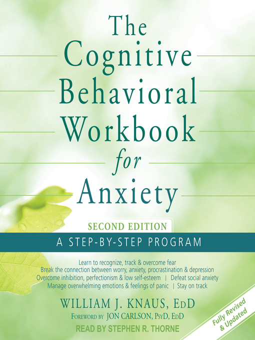 Title details for The Cognitive Behavioral Workbook for Anxiety by William J. Knaus, EdD - Available